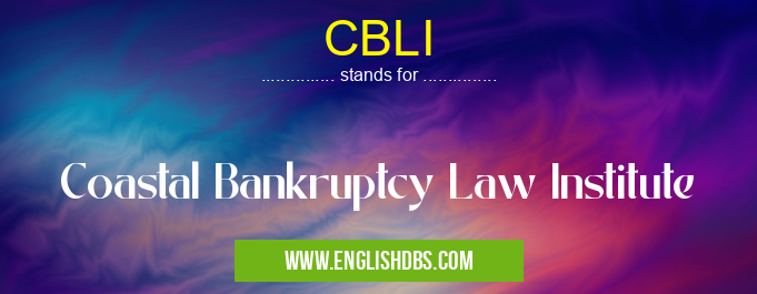 CBLI means Coastal Bankruptcy Law Institute CBLI