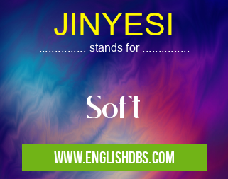 JINYESI means Soft JINYESI