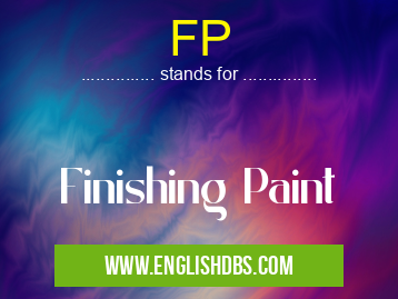 FP means Finishing Paint FP