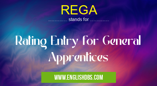 REGA means Rating Entry for General Apprentices REGA