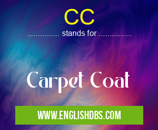 CC means Carpet Coat CC