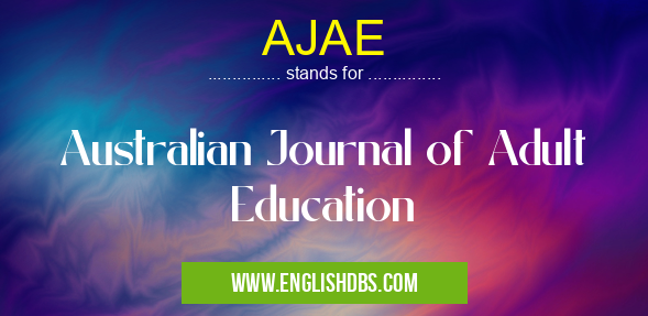 AJAE means Australian Journal of Adult Education AJAE