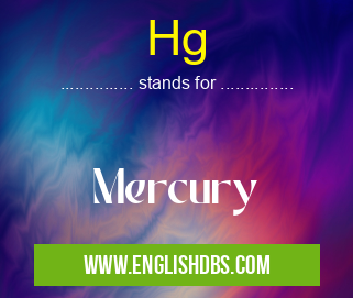 Hg means Mercury Hg