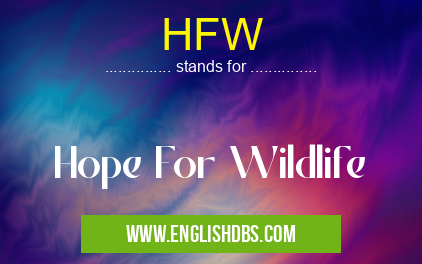 HFW means Hope For Wildlife HFW