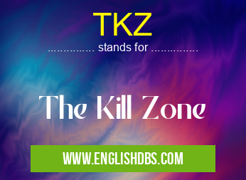 TKZ means The Kill Zone TKZ