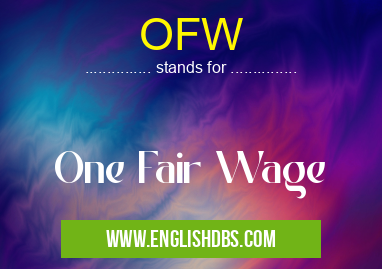 OFW means One Fair Wage OFW