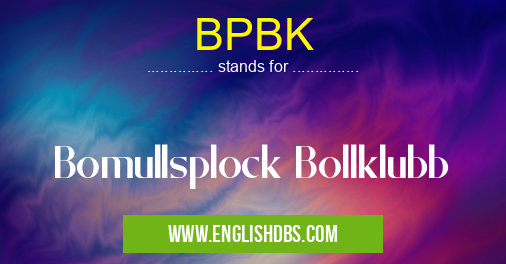 BPBK means Bomullsplock Bollklubb BPBK