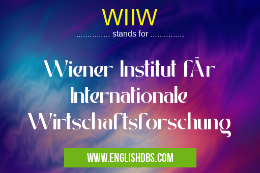 WIIW means Wiener Institut für Internationale Wirtschaftsforschung WIIW