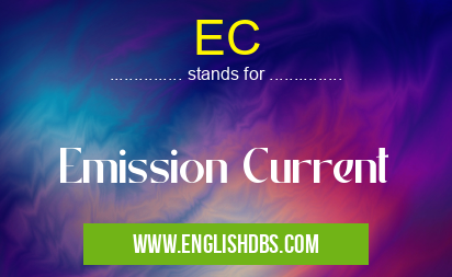 EC means Emission Current EC