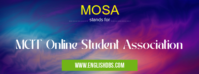 MOSA means MCIT Online Student Association MOSA