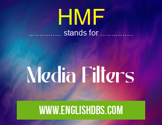 HMF means Media Filters HMF