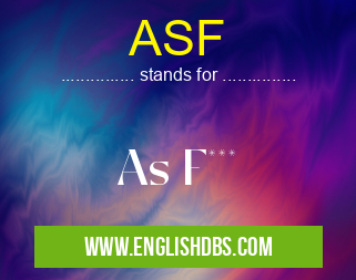 ASF means As F*** ASF