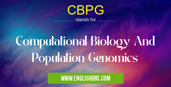CBPG means Computational Biology And Population Genomics CBPG