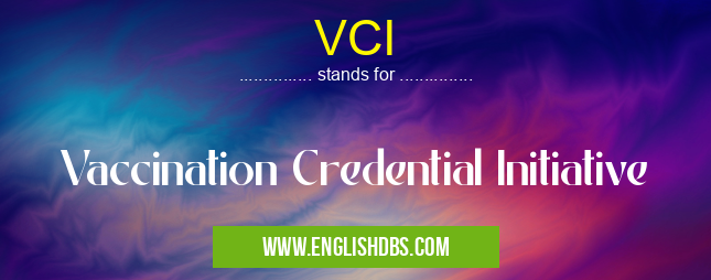 VCI means Vaccination Credential Initiative VCI