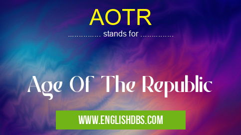 AOTR means Age Of The Republic AOTR
