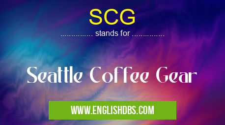 SCG means Seattle Coffee Gear SCG