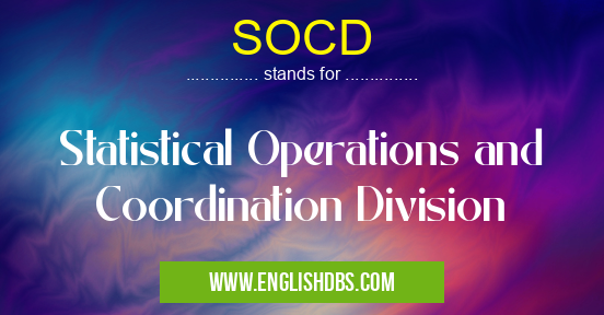 SOCD means Statistical Operations and Coordination Division SOCD