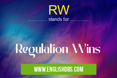 RW means Regulation Wins RW