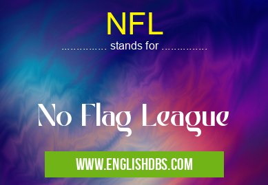 NFL means No Flag League NFL