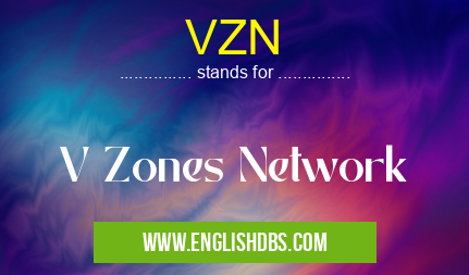 VZN means V Zones Network VZN