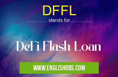 DFFL means DeFi Flash Loan DFFL