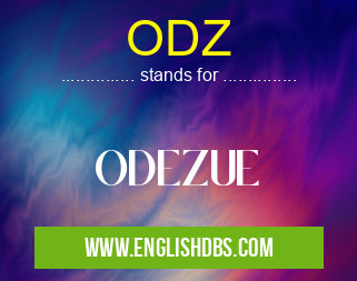 ODZ means ODEZUE ODZ
