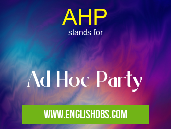AHP means Ad Hoc Party AHP
