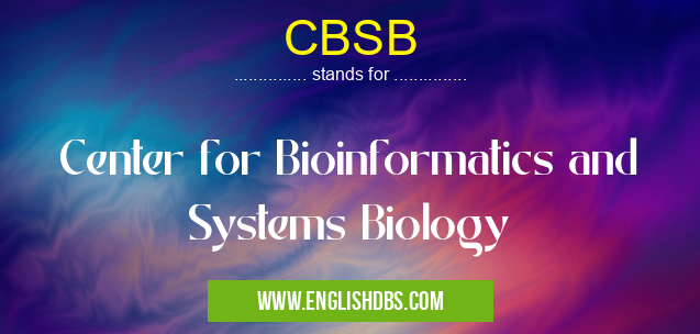 CBSB means Center for Bioinformatics and Systems Biology CBSB