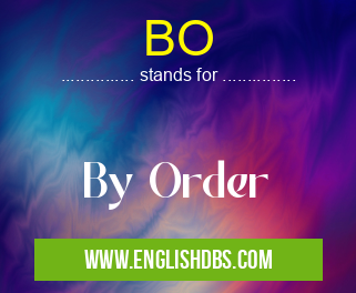 BO means By Order BO