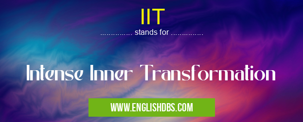 IIT means Intense Inner Transformation IIT
