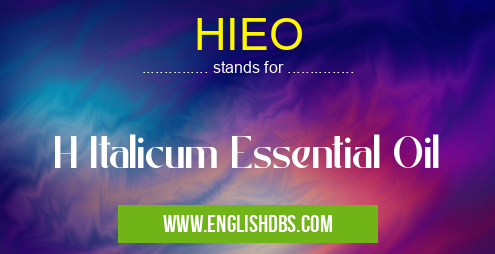 HIEO means H Italicum Essential Oil HIEO