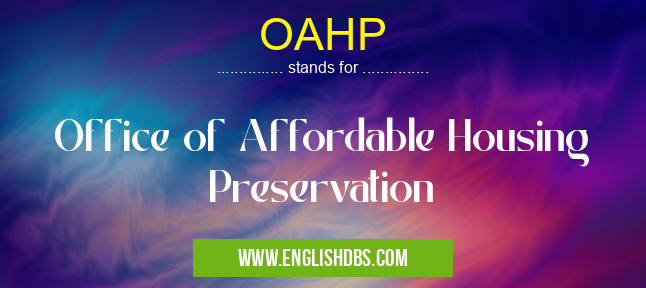 OAHP means Office of Affordable Housing Preservation OAHP