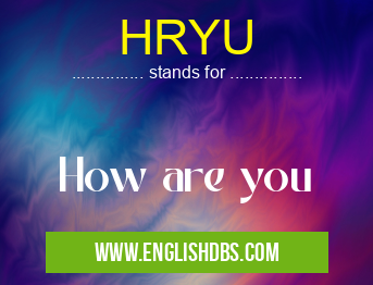 HRYU means How are you HRYU
