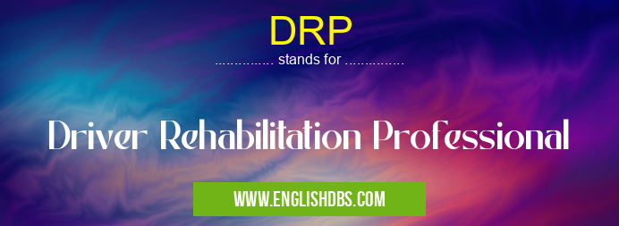 DRP means Driver Rehabilitation Professional DRP