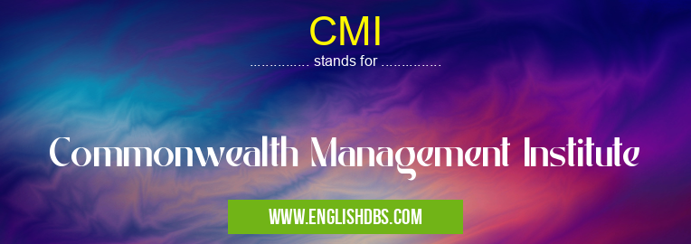 CMI means Commonwealth Management Institute CMI