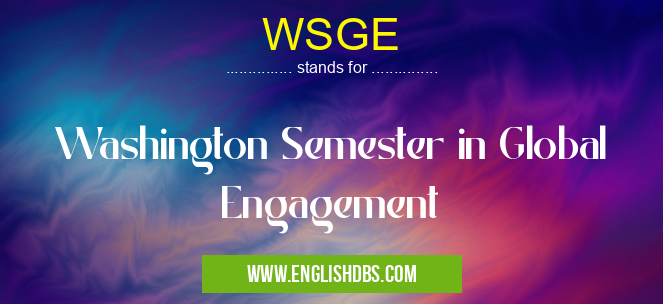 WSGE means Washington Semester in Global Engagement WSGE