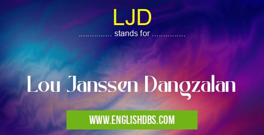 LJD means Lou Janssen Dangzalan LJD