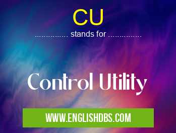 CU means Control Utility CU