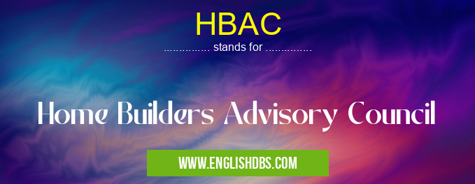 HBAC means Home Builders Advisory Council HBAC