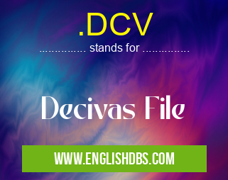 .DCV means Decivas File .DCV