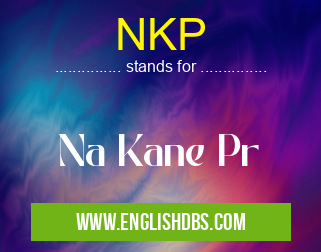 NKP means Na Kane Pr NKP