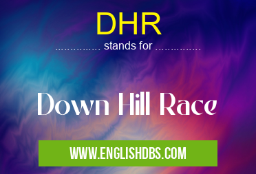 DHR means Down Hill Race DHR