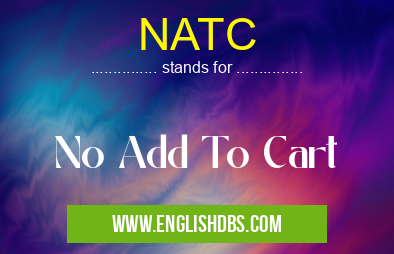 NATC means No Add To Cart NATC