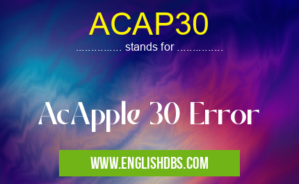 ACAP30 means AcApple 30 Error ACAP30