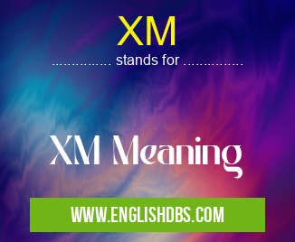 XM means XM Meaning XM