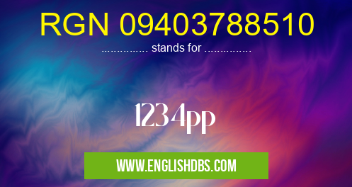RGN 09403788510 means 1234pp RGN 09403788510