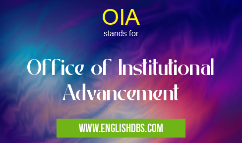 OIA means Office of Institutional Advancement OIA