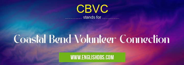 CBVC means Coastal Bend Volunteer Connection CBVC