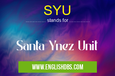 SYU means Santa Ynez Unit SYU