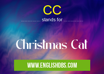 CC means Christmas Cat CC